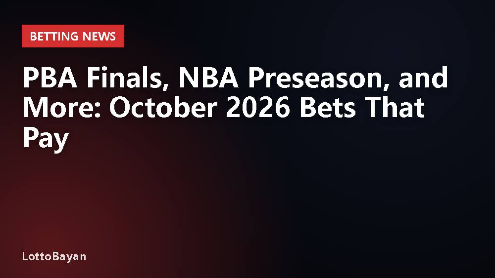 PBA Finals, NBA Preseason, and More: October 2026 Bets That Pay