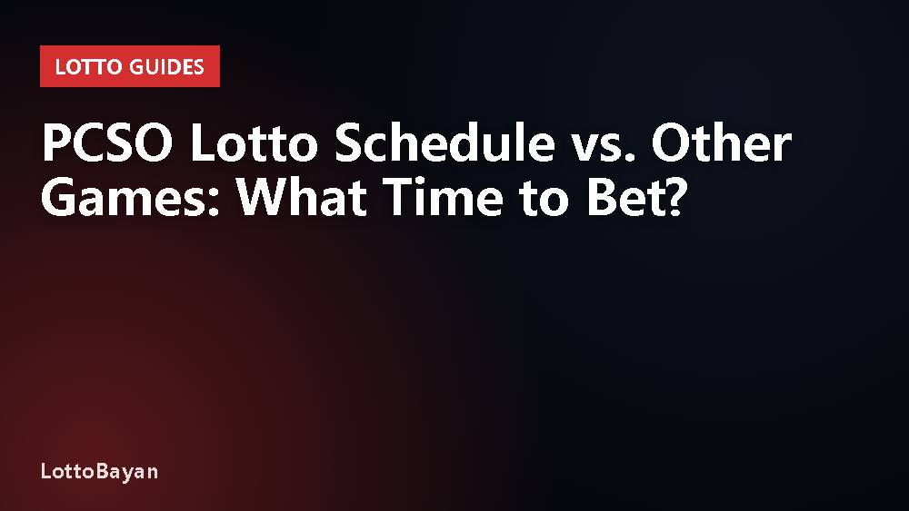 PCSO Lotto Schedule vs. Other Games: What Time to Bet?