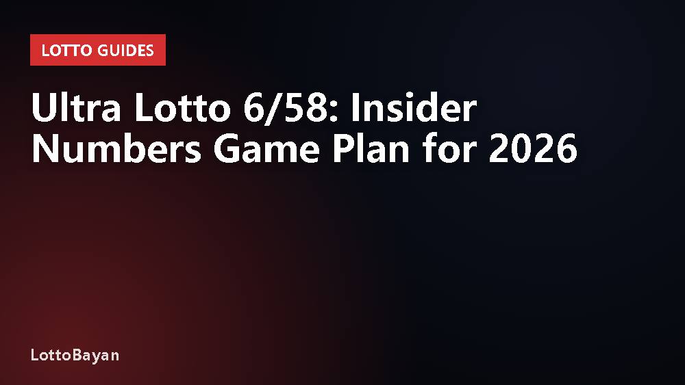 Ultra Lotto 6/58: Insider Numbers Game Plan for 2026