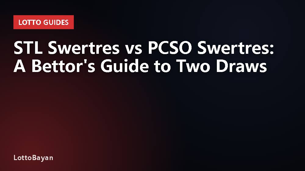 STL Swertres vs PCSO Swertres: A Bettor's Guide to Two Draws